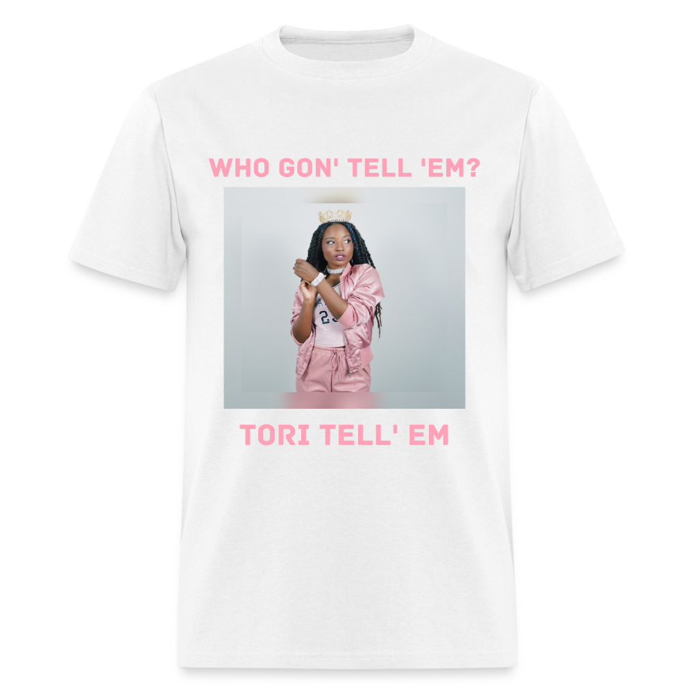 Who Gon' Tell 'Em? T-Shirt - white